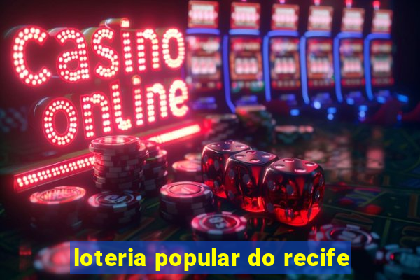 loteria popular do recife